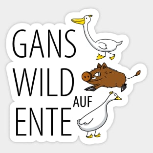 Goose wild on duck- funny sayings Sticker